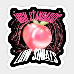 HIGH STANDARDS LOW SQUATS Sticker